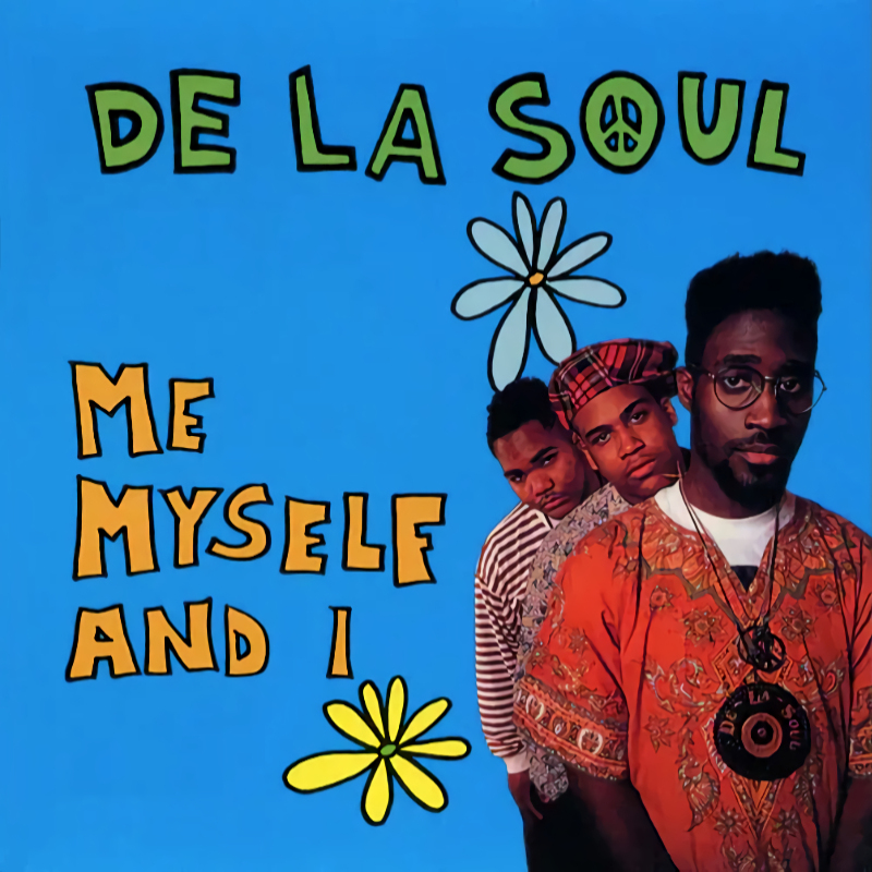 De La Soul - Me Myself And IDe-La-Soul-Me-Myself-And-I.jpg