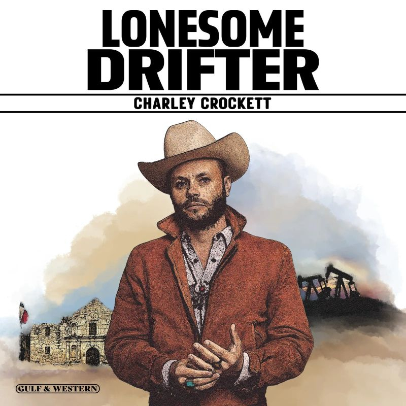 Charley Crockett - Lonesome DrifterCharley-Crockett-Lonesome-Drifter.jpg