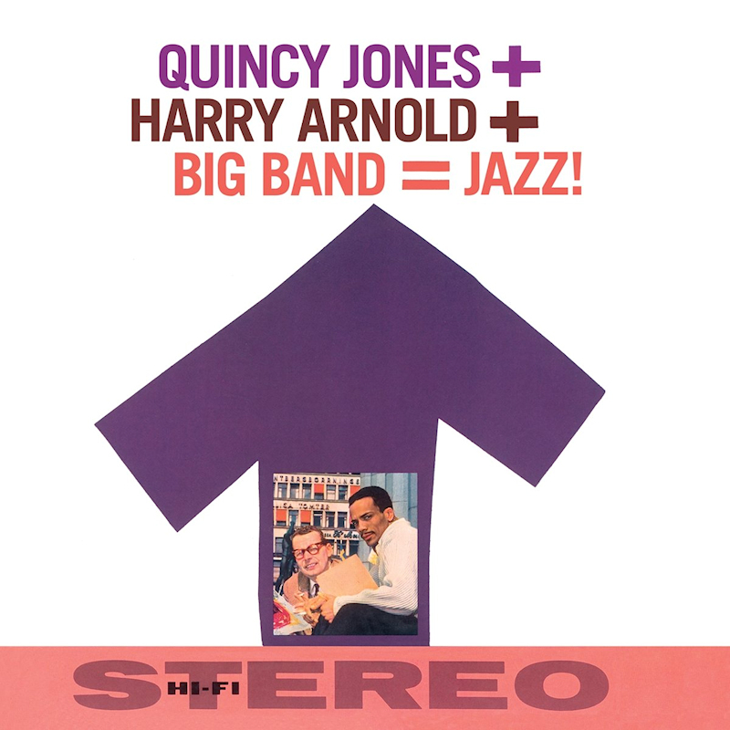 Quincy Jones & Harry Arnold - Quincy Jines + Harry Arnold + Big Band = Jazz!Quincy-Jones-Harry-Arnold-Quincy-Jines-Harry-Arnold-Big-Band-Jazz.jpg