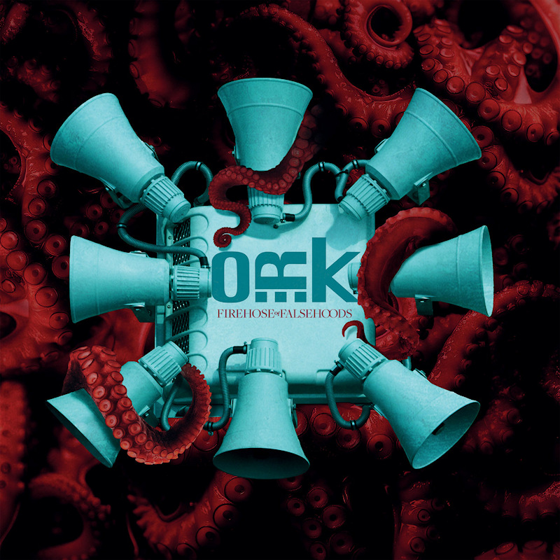 O.R.k. - Firehose Of FalsehoodsO.R.k.-Firehose-Of-Falsehoods.jpg