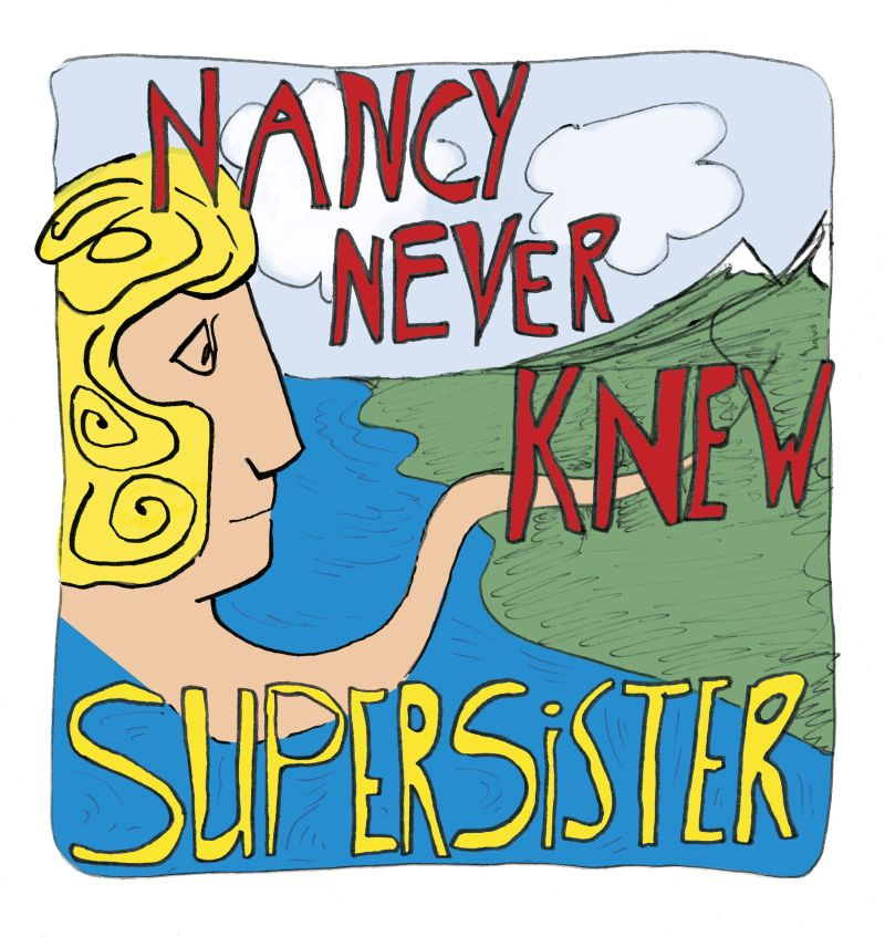 Supersister - Nancy Never KnewSupersister-Nancy-Never-Knew.jpg