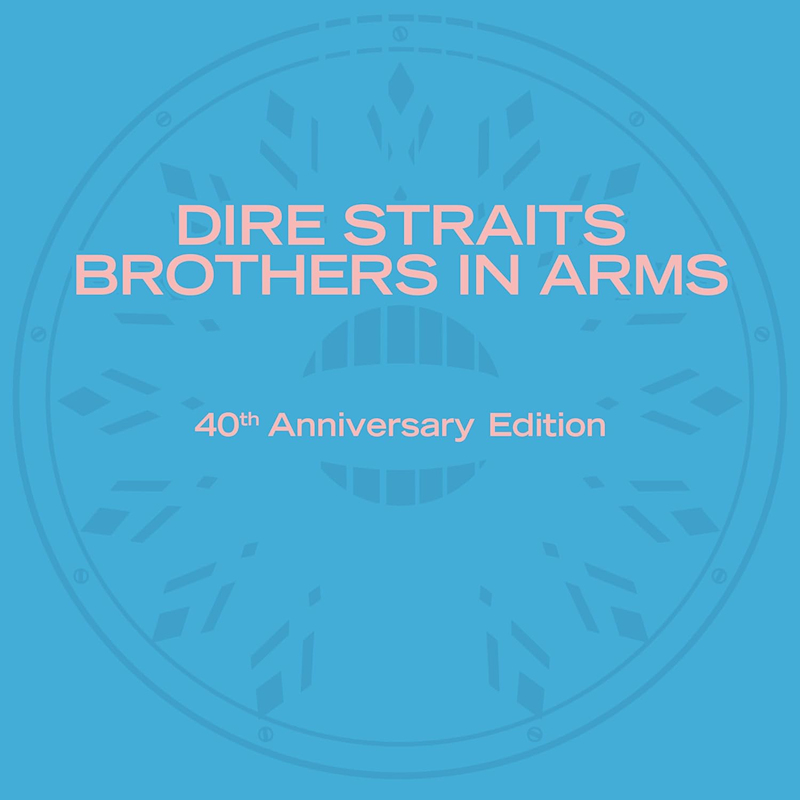 Dire Straits - Brothers In Arms (40th Anniversary Edition)Dire-Straits-Brothers-In-Arms-40th-Anniversary-Edition.jpg