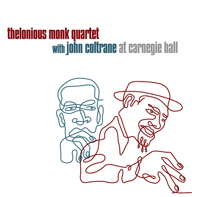 Thelonious Monk Quartet With John Coltrane - At Carnegie HallThelonious-Monk-Quartet-With-John-Coltrane-At-Carnegie-Hall.jpg