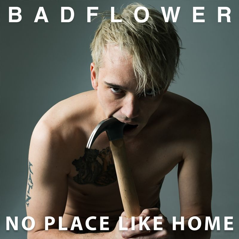 Badflower - No Place Like HomeBadflower-No-Place-Like-Home.jpg