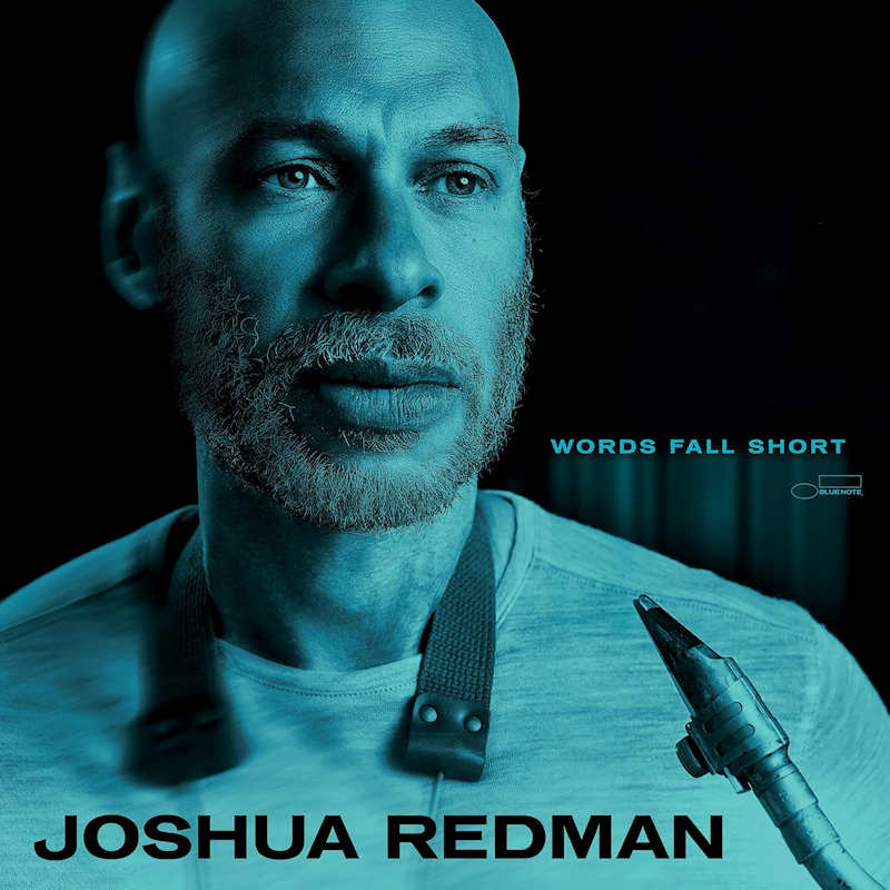 Joshua Redman - Words Fall ShortJoshua-Redman-Words-Fall-Short.jpg