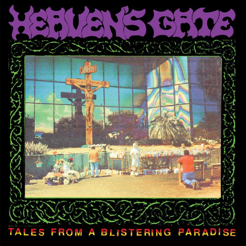 Heaven’s Gate - Tales From A Blistering ParadiseHeavens-Gate-Tales-From-A-Blistering-Paradise.jpg