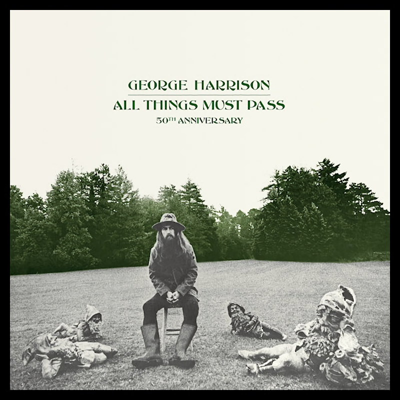 George Harrison - All Things Must Pass (50th Anniversary)George-Harrison-All-Things-Must-Pass-50th-Anniversary.jpg