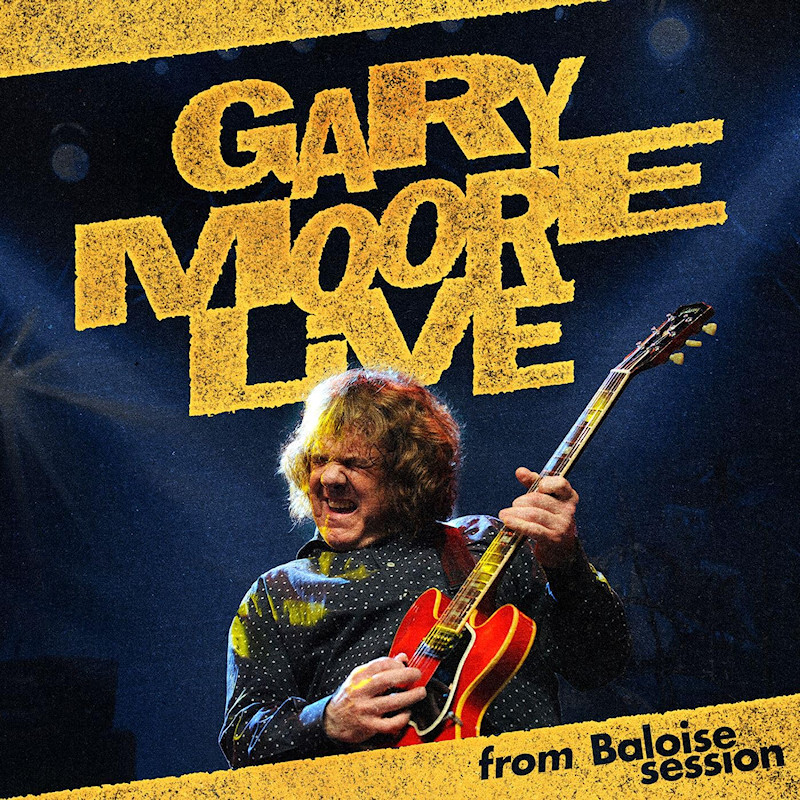 Gary Moore - Gary Moore Live From Baloise SessionGary-Moore-Gary-Moore-Live-From-Baloise-Session.jpg