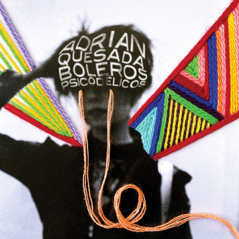 Adrian Quesada - Boleros PsicodelicosAdrian-Quesada-Boleros-Psicodelicos.jpg