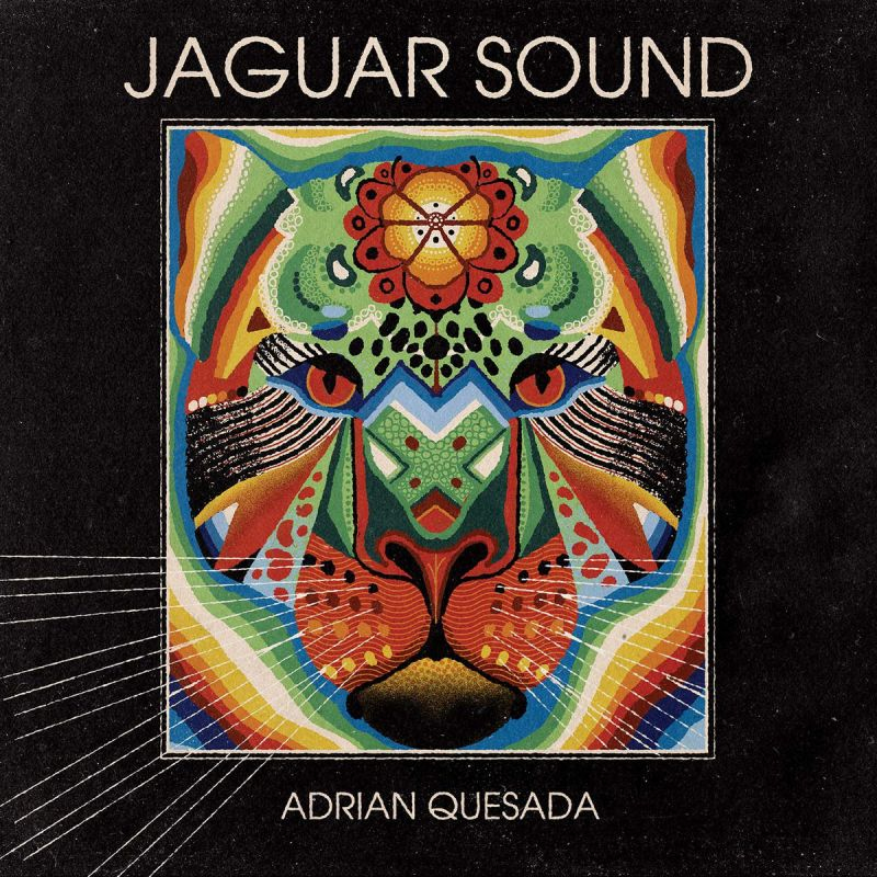 Adrian Quesada - Jaguar SoundAdrian-Quesada-Jaguar-Sound.jpg
