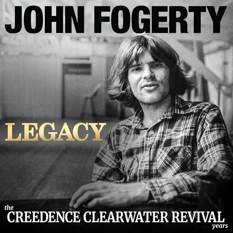 John Fogerty - Legacy (The Creedence Clearwater Revival Years)John-Fogerty-Legacy-The-Creedence-Clearwater-Revival-Years.jpg