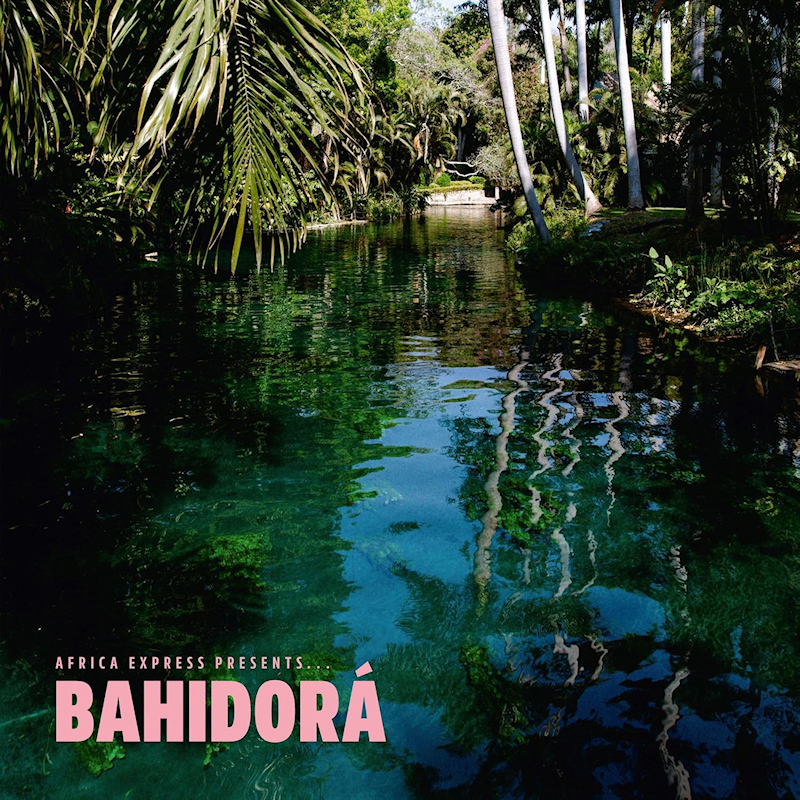 V.A. - Africa Express Presents... BahidoraV.A.-Africa-Express-Presents...-Bahidora.jpg