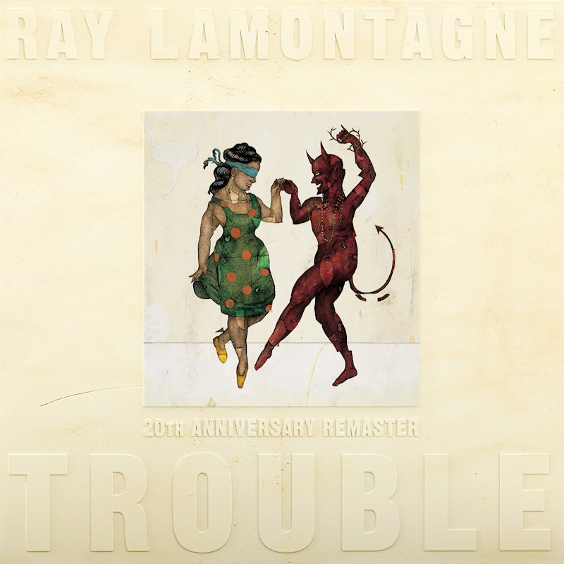 Ray LaMontagne - Trouble (20th Anniversary Remaster)Ray-LaMontagne-Trouble-20th-Anniversary-Remaster.jpg