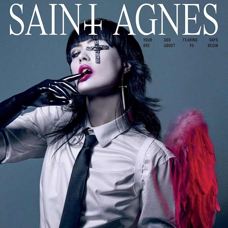 Saint Agnes - Your God Fearing Days Are About To BeginSaint-Agnes-Your-God-Fearing-Days-Are-About-To-Begin.jpg