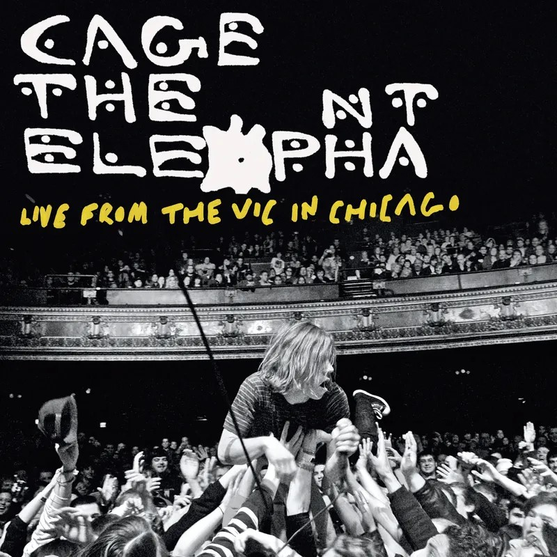 Cage The Elephant - Live From The Vic In ChicagoCage-The-Elephant-Live-From-The-Vic-In-Chicago.jpg