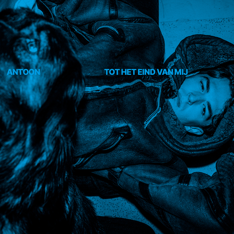 Antoon - Tot Het Eind Van MijAntoon-Tot-Het-Eind-Van-Mij.jpg