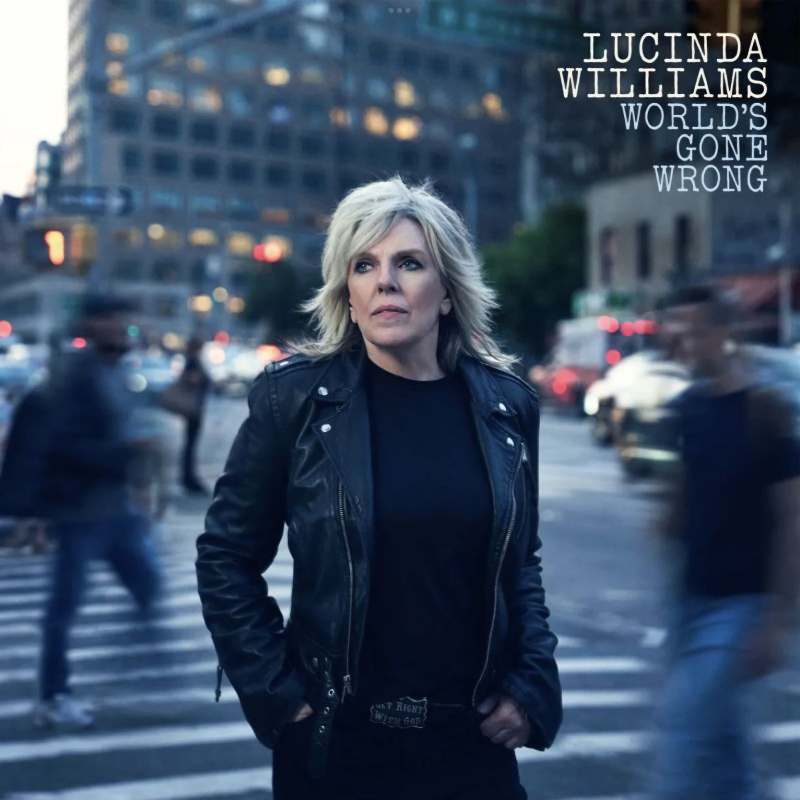 Lucinda Williams - World's Gone WrongLucinda-Williams-Worlds-Gone-Wrong.jpg