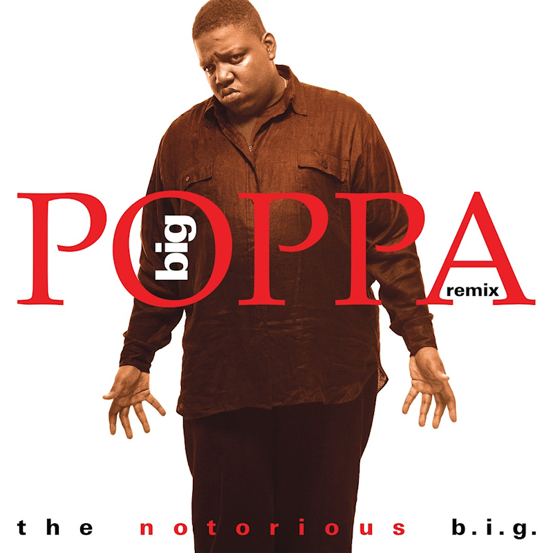 The Notorious B.I.G. - Big Poppa RemixThe-Notorious-B.I.G.-Big-Poppa-Remix.jpg