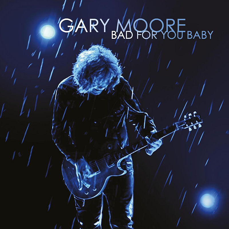Gary Moore - Bad For You BabyGary-Moore-Bad-For-You-Baby.jpg