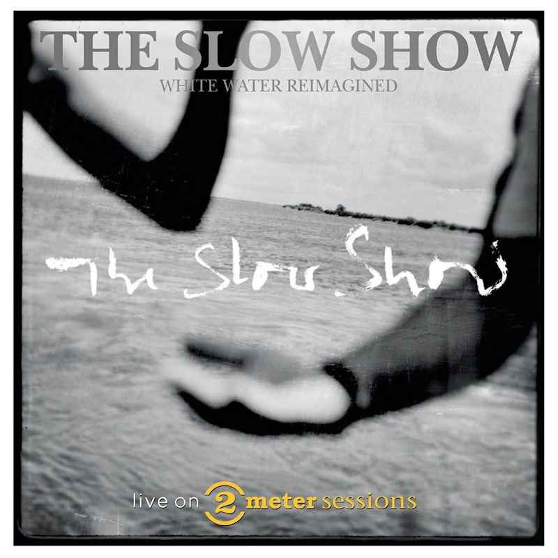 The Slow Show - Live On 2 Meter SessionsThe-Slow-Show-Live-On-2-Meter-Sessions.jpg