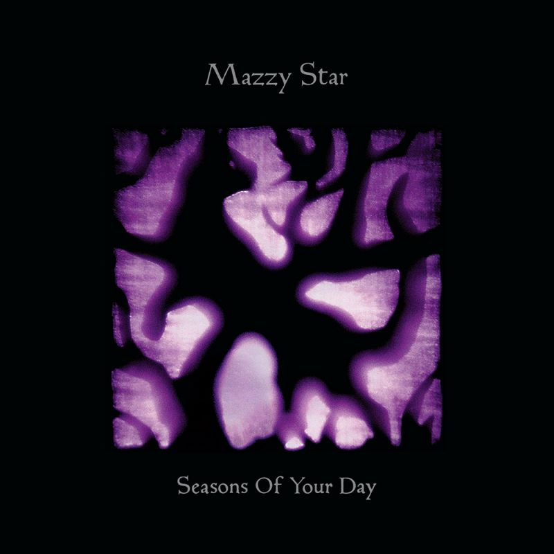 Mazzy Star - Seasons Of Your DayMazzy-Star-Seasons-Of-Your-Day.jpg