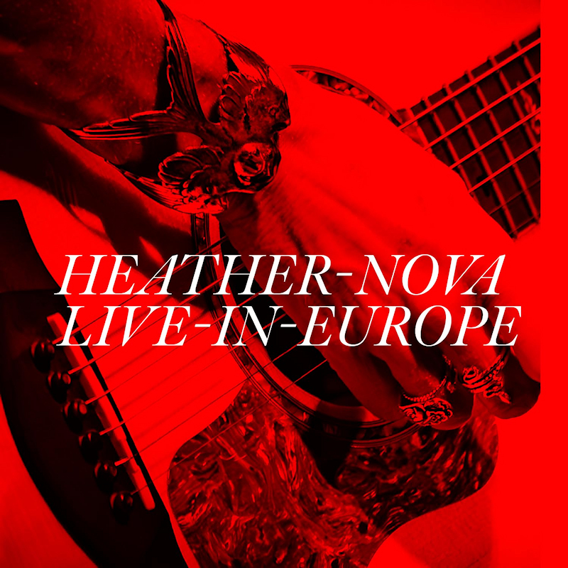 Heather Nova - Live In EuropeHeather-Nova-Live-In-Europe.jpg