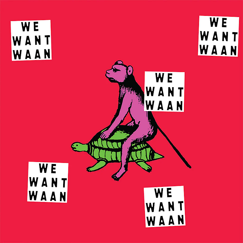 Waan - We Want WaanWaan-We-Want-Waan.jpg