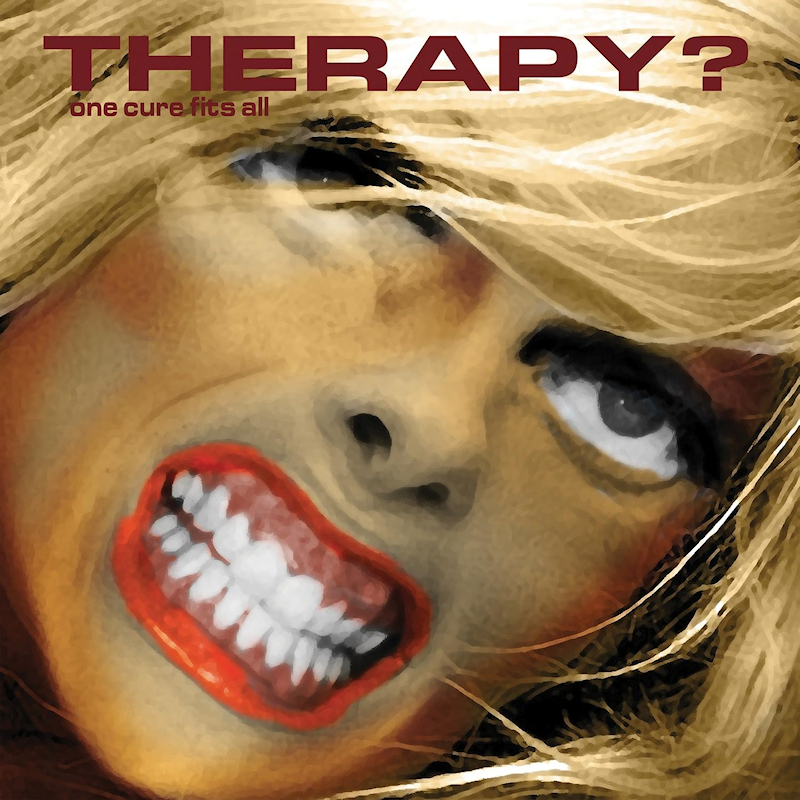 Therapy? - One Cure Fits AllTherapy-One-Cure-Fits-All.jpg