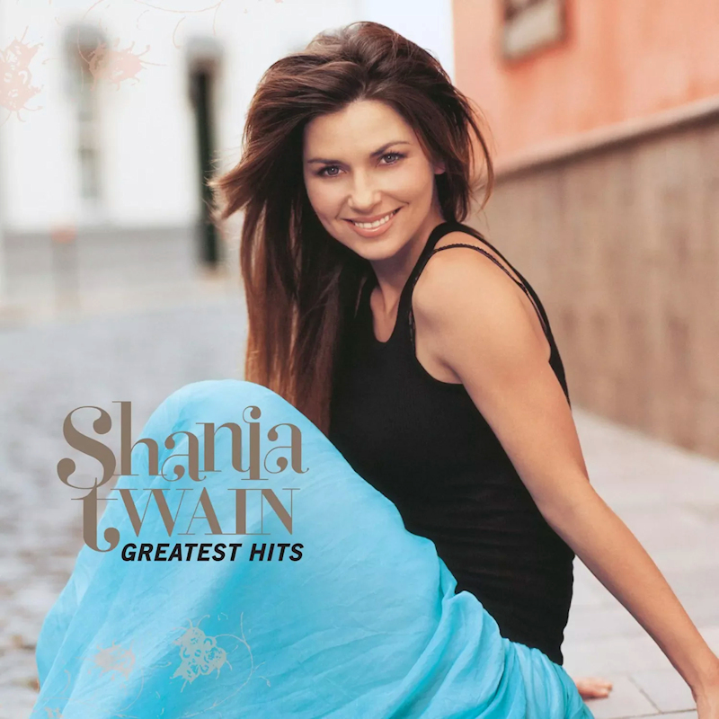Shania Twain - Greatest HitsShania-Twain-Greatest-Hits.jpg