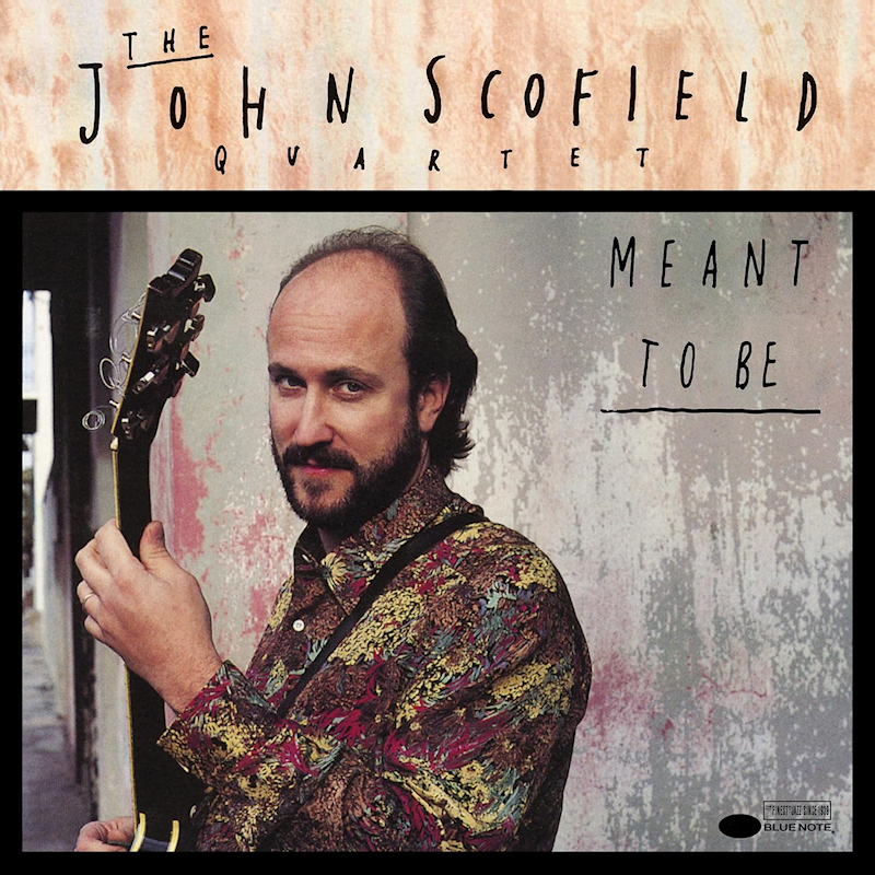 The John Scofield Quartet - Meant To BeThe-John-Scofield-Quartet-Meant-To-Be.jpg