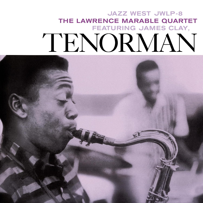 The Lawrence Marable Quartet featuring James Clay - TenormanThe-Lawrence-Marable-Quartet-featuring-James-Clay-Tenorman.jpg