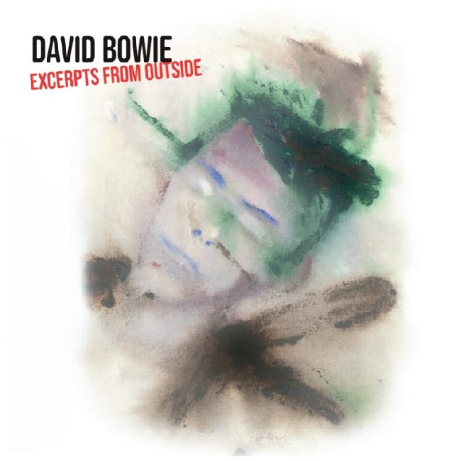 David Bowie - Excerpts From OutsideDavid-Bowie-Excerpts-From-Outside.jpg