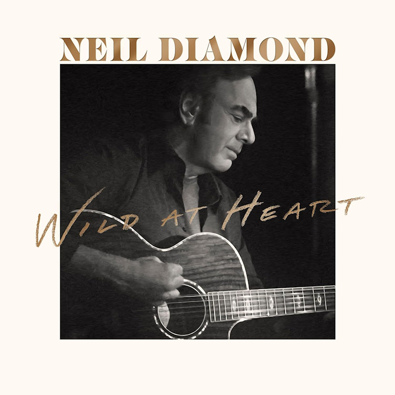 Neil Diamond - Wild At HeartNeil-Diamond-Wild-At-Heart.jpg