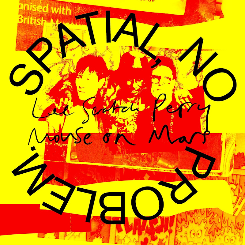 Lee Scratch Perry & Mouse On Mars - Spatial, No ProblemLee-Scratch-Perry-Mouse-On-Mars-Spatial-No-Problem.jpg