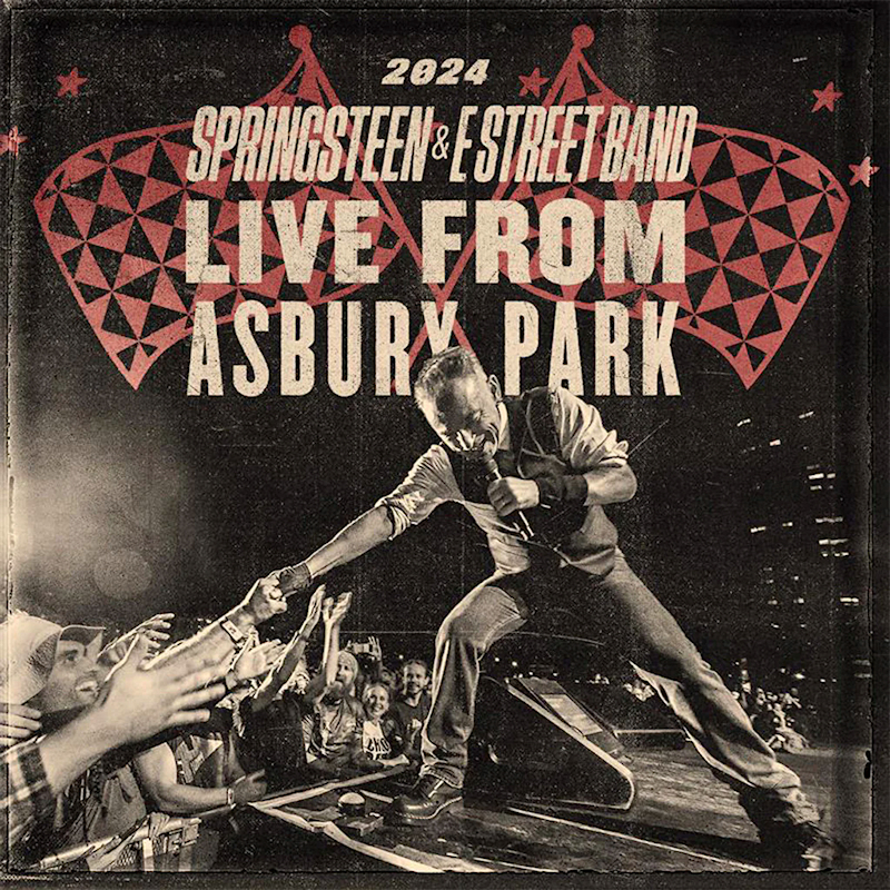Bruce Springsteen & E Street Band - Live From Asbury Park 2024Bruce-Springsteen-E-Street-Band-Live-From-Asbury-Park-2024.jpg