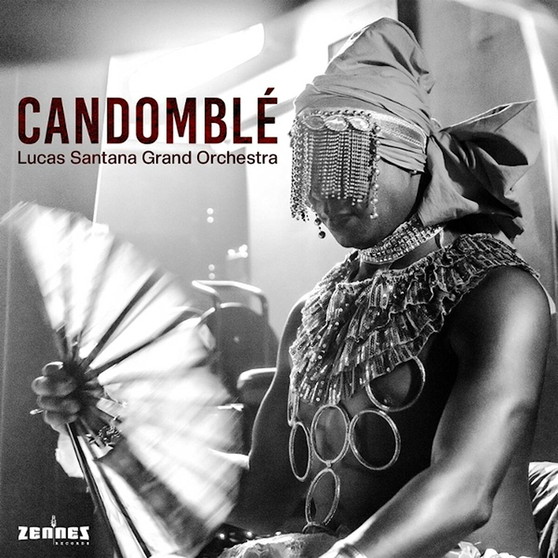 Lucas Santana Grand Orchestra - CandombleLucas-Santana-Grand-Orchestra-Candomble.jpg