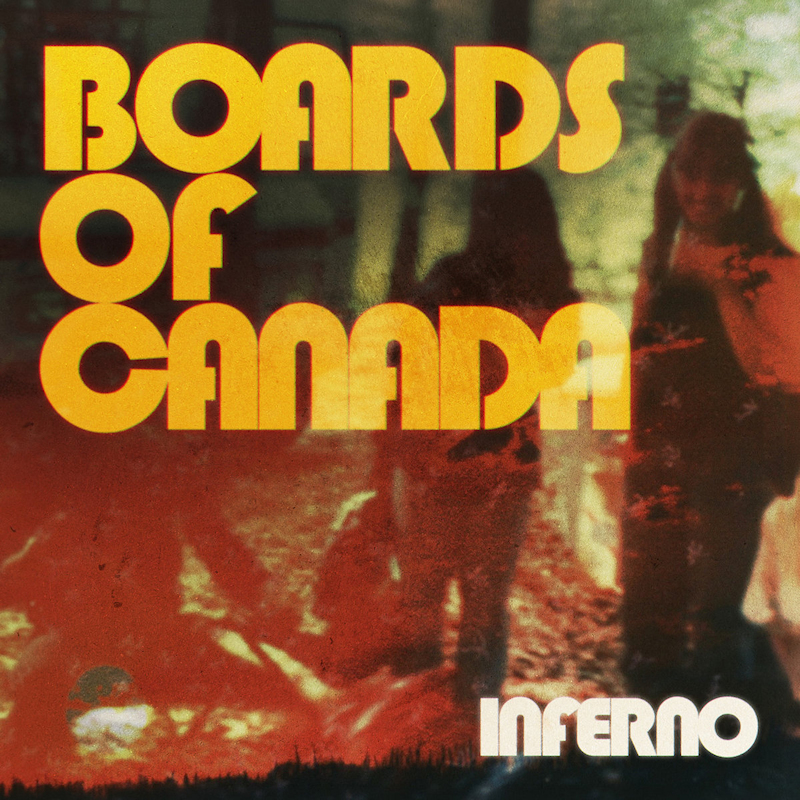 Boards Of Canada - InfernoBoards-Of-Canada-Inferno.jpg