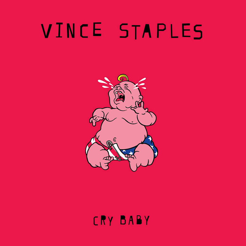 Vince Staples - Cry BabyVince-Staples-Cry-Baby.jpg