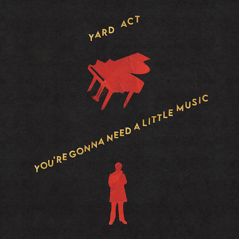 Yard Act - You're Gonna Need A Little MusicYard-Act-Youre-Gonna-Need-A-Little-Music.jpg