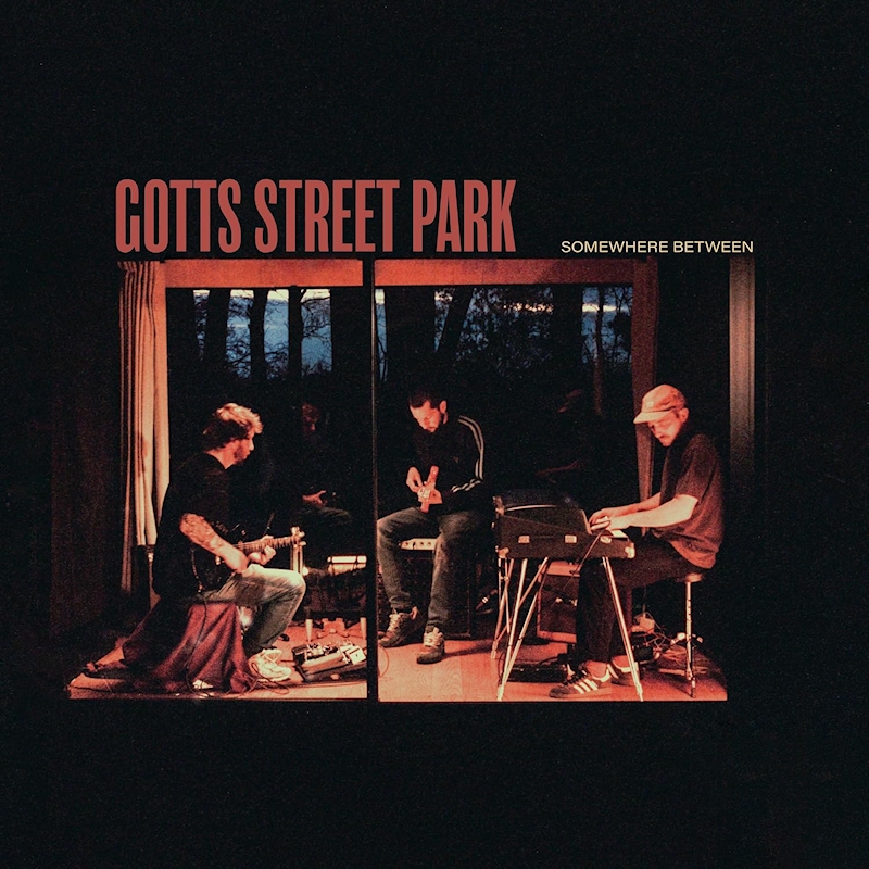 Gotts Street Park - Somewhere BetweenGotts-Street-Park-Somewhere-Between.jpg
