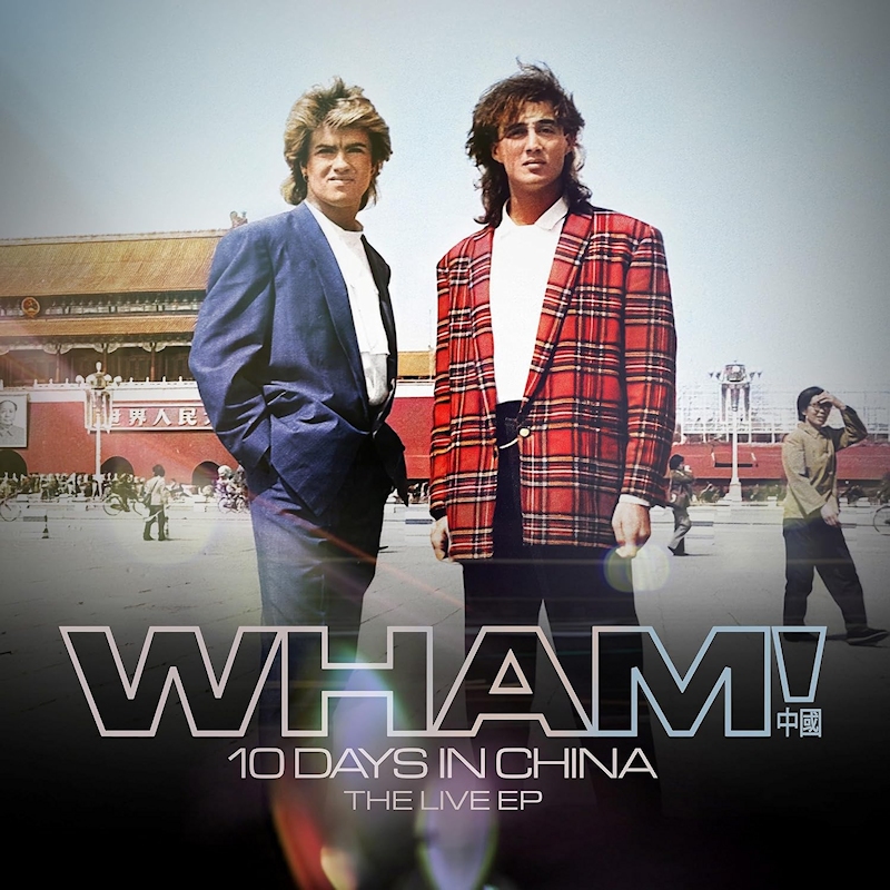 Wham! - Wham! 10 Days in China (The Live EP)Wham-Wham-10-Days-in-China-The-Live-EP.jpg