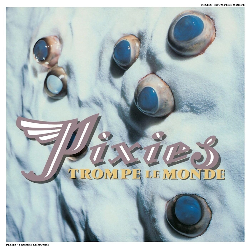 Pixies - Trompe Le Monde (2026 Remaster)Pixies-Trompe-Le-Monde-2026-Remaster.jpg